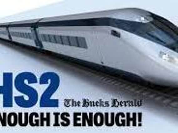 The Bucks Herald says: HS2, enough is enough!